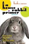 Lucile C. Moore - A House Rabbit Primer, 2nd Edition