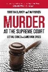 Martin Clancy, Martin O''brien Clancy, Clancy Martin, Tim O'Brien - Murder At the Supreme Court
