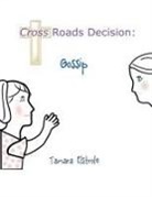 Tamara Elstrole - Cross Roads Decision: Gossip