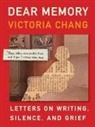 Victoria Chang - Dear Memory
