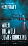 Ken Pratt - When the Wolf Comes Knocking: A Christian Thriller