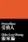 Chia-Lun Chang, Chang Chia-Lun - Prescribee