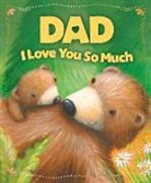 Sequoia Kids Media, Sequoia Kids Media Sequoia Kids Media, Rebecca Elliot - Dad, I Love You So Much