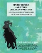 Anne Wilson Schaef - Spirit Horse and Other Children's Writings