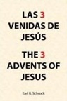 Earl B. Schrock - Las 3 Venidas De Jesús the 3 Advents of Jesus