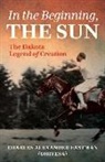 Charles Eastman, Charles Alexander Eastman, Charles/ Johnsen Eastman, Sydney Beane, Gail Johnsen - In the Beginning, the Sun