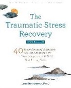 Jennifer Sweeton - The Traumatic Stress Recovery Workbook