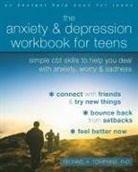 Michael A Tompkins, Michael A. Tompkins - The Anxiety and Depression Workbook for Teens