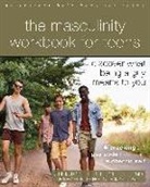 Christopher S Reigeluth, Christopher S. Reigeluth, Michael Thompson - The Masculinity Workbook for Teens