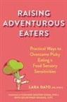 Lara Dato, Ruth Goldfinger Golomb, Mouton-Odum, Suzanne Mouton-Odum - Raising Adventurous Eaters