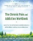 Eric L Garland, Eric L. Garland, Adam W Hanley, Adam W. Hanley - The Chronic Pain and Addiction Workbook