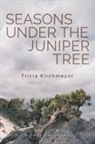 Tricia Kirchmeyer, Jenny Shute - Seasons Under the Juniper Tree