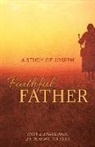 Wayne Braudrick - Faithful Father: A Study of Joseph
