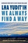 Lorraine Weir, Dr. Lorraine Weir Emeritus Professor, Roger William, Chief Roger William of Xeni Gwet'in - Lha yudit’ih We Always Find a Way