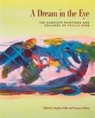 Phyllis Webb, Phyllis Webb, Stephen Collis, Gregory Gibson - A Dream in the Eye