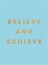 Summersdale Publishers, Summersdale - Believe and Achieve
