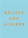 Summersdale Publishers, Summersdale - Believe and Achieve