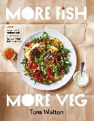 Tom Walton - More Fish, More Veg