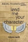 Dubravka Ugresic - Lend Me Your Character