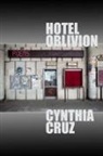 Cynthia Cruz - Hotel Oblivion