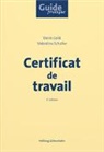 Denis Collé, Valentine Schaller - Certificat de travail - Guide pratique