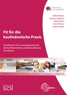 Barbara Aubertin, Bärbel Bach, Karin Blesius, Karin u a Blesius, Ulrike Brämer, Andrea Klemmer... - Fit für die kaufmännische Praxis