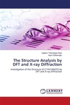 Çi¿dem Yüksektepe Ataol, Çigdem YÜKSEKTEPE ATAOL, Ay¿in Zülfikaro¿lu, Aysin Zülfikaroglu - The Structure Analysis by DFT and X-ray Diffraction