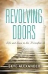 Skye Alexander - Revolving Doors