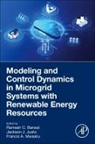 Ramesh (Department of Electrical Engineeri Bansal, Ramesh (Professor At the University of Sha Bansal, Ramesh C. (Professor At the University of Bansal, Ramesh Bansal, Ramesh (Professor at the University of Sharjah and Extraordinary Professor at the University of Pretoria.) Bansal, Ramesh C Bansal... - Modeling and Control Dynamics in Microgrid Systems With Renewable