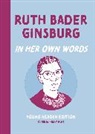 Helena Hunt, Hunt Helena - Ruth Bader Ginsburg: In Her Own Words