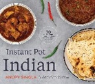 Anupy Singla, Singla Anupy - The Indian Instant Pot Cookbook