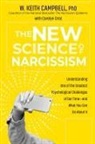 W. Keith Campbell, W. Keith/ Crist Campbell, Carolyn Crist, Phd - The New Science of Narcissism