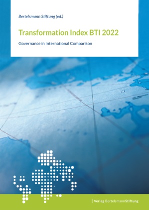  Bertelsmann Stiftung, Bertelsmann Stiftung - Transformation Index BTI 2022 - Governance in International Comparison