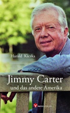 Harald Kiczka - Jimmy Carter und das andere Amerika