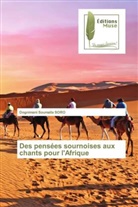 Dognimani Soumaïla Soro - Des pensées sournoises aux chants pour l'Afrique