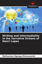 Mathusalem Nganga-Mienanzambi - Writing and intermediality in the narrative fictions of Henri Lopes