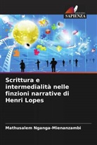 Mathusalem Nganga-Mienanzambi - Scrittura e intermedialità nelle finzioni narrative di Henri Lopes