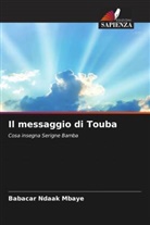 Babacar Ndaak Mbaye - Il messaggio di Touba