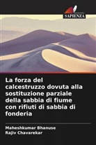 Maheshkumar Bhanuse, Rajiv Chavarekar - La forza del calcestruzzo dovuta alla sostituzione parziale della sabbia di fiume con rifiuti di sabbia di fonderia