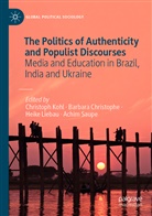 Barbara Christophe, Christoph Kohl, Heike Liebau, Heike Liebau et al, Achim Saupe - The Politics of Authenticity and Populist Discourses