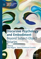 Osvaldsson Cromdal, Karin Osvaldsson Cromdal, Sally Wiggins - Discursive Psychology and Embodiment