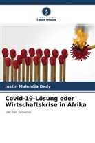 Justin Mulendja Dady - Covid-19-Lösung oder Wirtschaftskrise in Afrika
