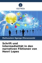 Mathusalem Nganga-Mienanzambi - Schrift und Intermedialität in den narrativen Fiktionen von Henri Lopes
