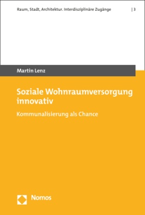 Martin Lenz - Soziale Wohnraumversorgung innovativ - Kommunalisierung als Chance