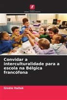 Gisèle Hallak - Convidar a interculturalidade para a escola na Bélgica francófona