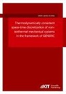 Mark Georg Schiebl - Thermodynamically consistent space-time discretization of non-isothermal mechanical systems in the framework of GENERIC