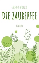 Arnold Wohler - Die Zauberfee