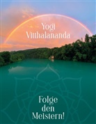 Yogi Vitthalananda - Folge den Meistern!