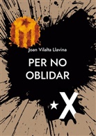 Joan Vilalta Llavina - Per no oblidar