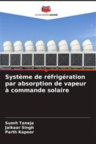 Parth Kapoor, Jaikaar Singh, Sumit Taneja - Système de réfrigération par absorption de vapeur à commande solaire